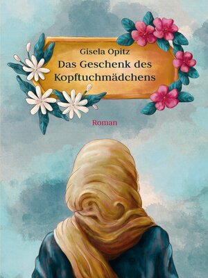 cover image of Das Geschenk des Kopftuchmädchens